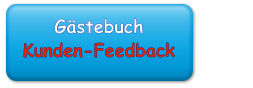 Gästebuch               Kunden-Feedback